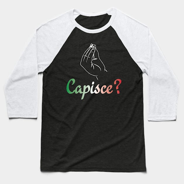 Capisce? | Italian Pride Baseball T-Shirt by jverdi28